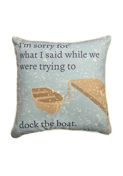 Woven Textile Company 18" I'm Sorry for What I Said Themed with Boat and Dock Design Square Polyester Pillow -Ultra Pro Best Sale Belk 762
