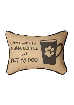Woven Textile Company 12.5" Tan and Black "I Just Want To Drink Coffee and Pet My Dog" Rectangular Throw Pillow